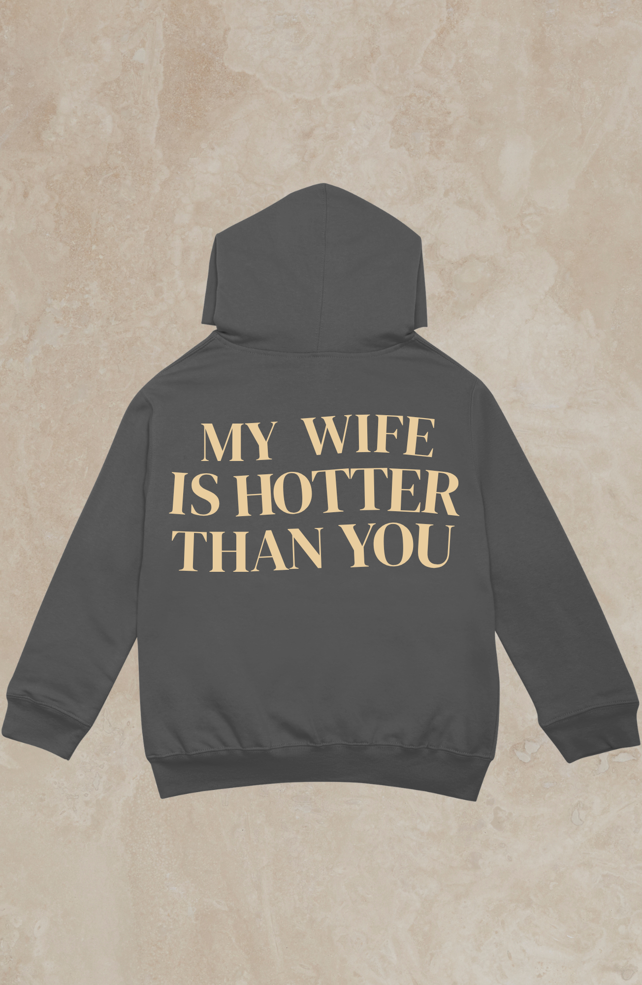 My Wife/Bride/Girlfriend is Hotter Than You hoodie