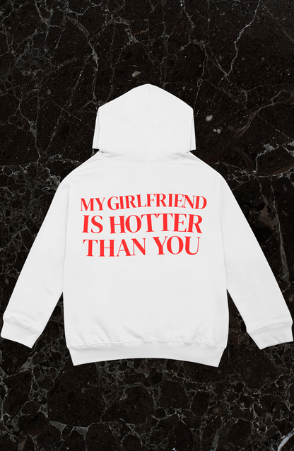 My Wife/Bride/Girlfriend is Hotter Than You hoodie