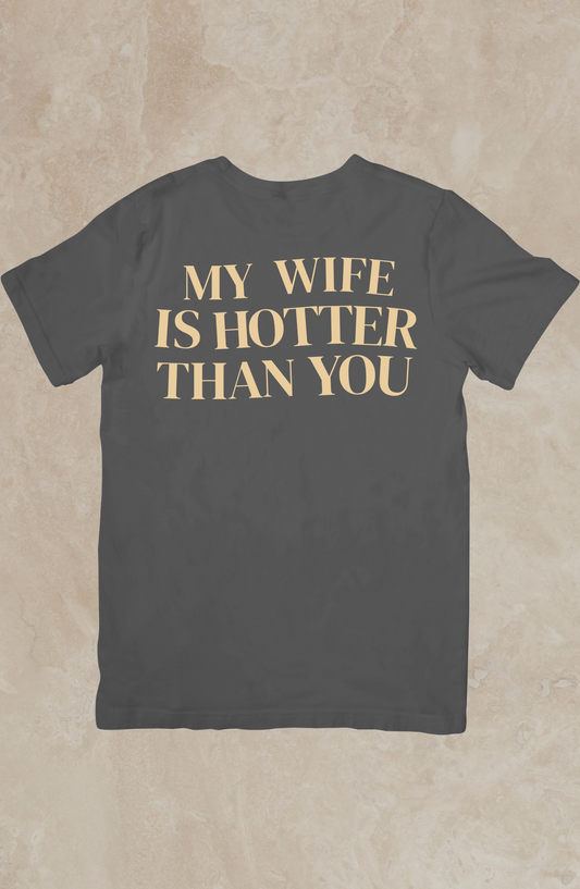 My Wife/Bride/Girlfriend is Hotter Than You póló