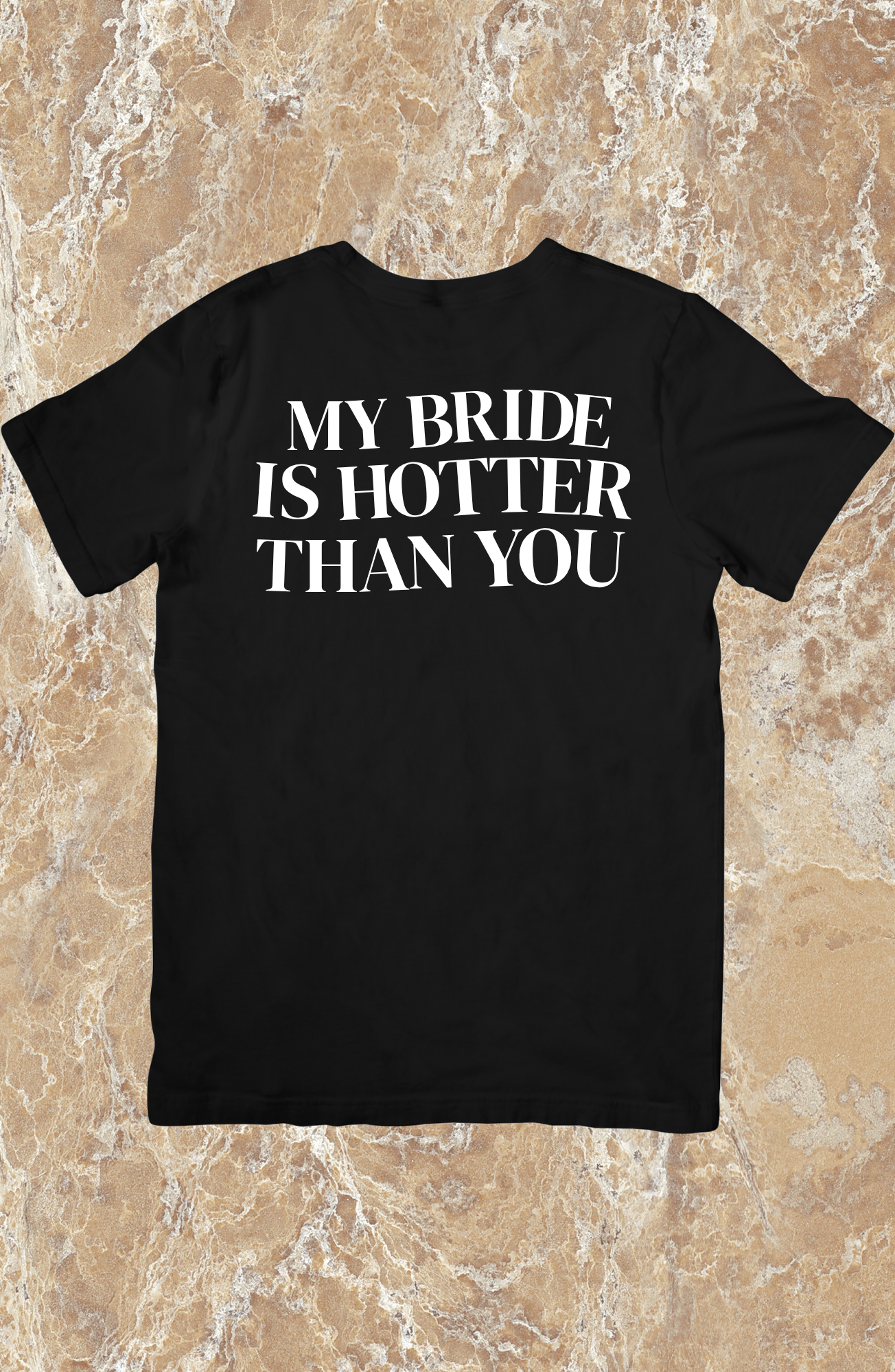My Wife/Bride/Girlfriend is Hotter Than You póló