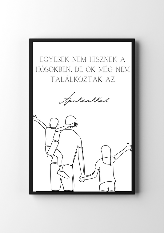 "Apa egy hős" egyedi emlékposzter